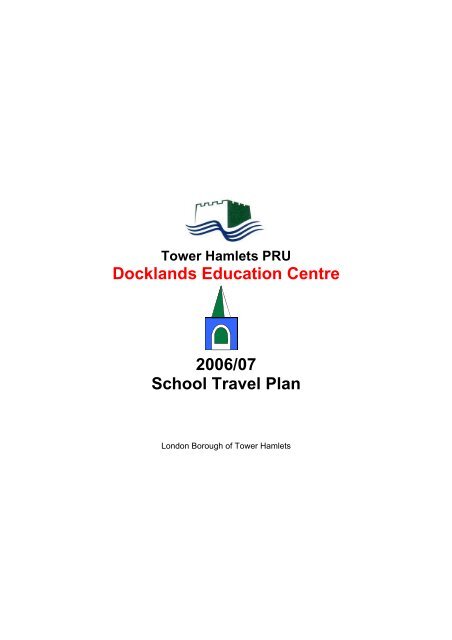 Docklands Education Centre 2006/07 School Travel Plan
