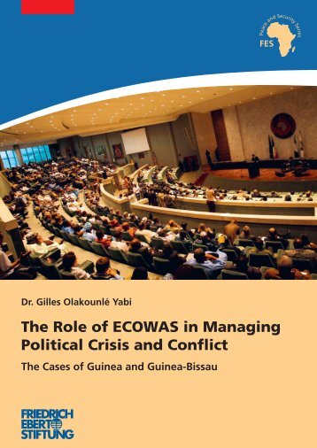 The role of ECOWAS in managing political crisis and conflict : the ...