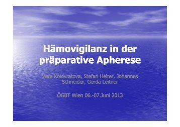 Kolovratova V.: Hämovigilanz in der präparativen Apherese - ÖGBT