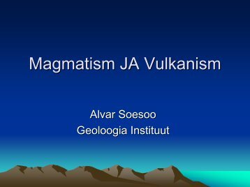 Magmatism - Geoloogia Instituut