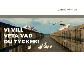 VI VILL VETA VAD DU TYCKER! - Lomma kommun