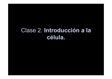 Clase 2. Introducción a la célula. - psicobiologia
