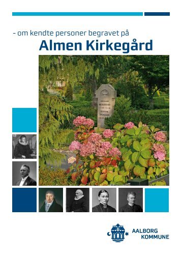 om kendte personer begravet pÃ¥ Almen KirkegÃ¥rd - Aalborg Kommune