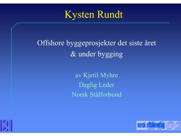 Kysten Rundt; offshore byggeprosjekter det siste ... - Norsk StÃ¥lforbund