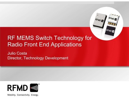 RF MEMS Switch Technology for Radio Front End - RF Micro Devices