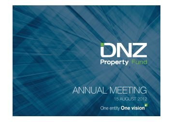 AGM Presentation 15 August 2012 - DNZ Property Fund