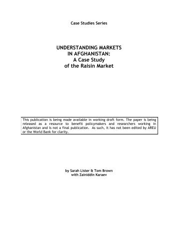 Understanding Markets in Afghanistan: A Case Study of the Raisin ...