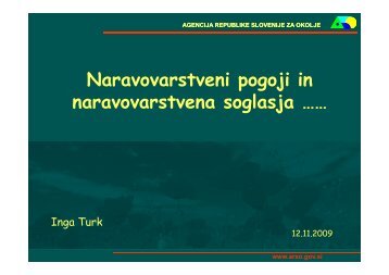 Naravovarstveni pogoji in soglasja - mag. Inga Turk, ARSO