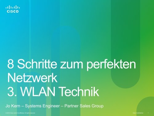 8 Schritte zum perfekten Netzwerk 3. WLAN Technik - Komm zu Cisco