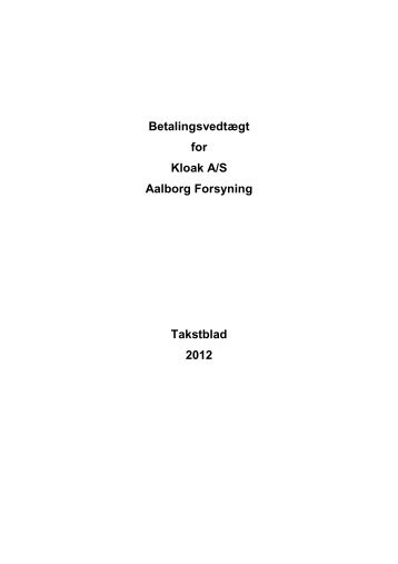 Betalingsvedtægt for Kloak A/S Aalborg Forsyning Takstblad 2012