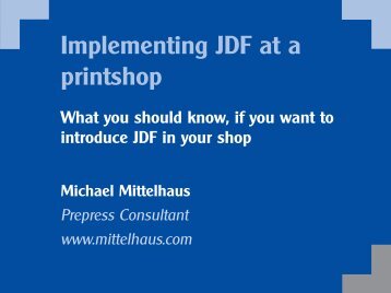 How to implement JDF in a prinshop - Mittelhaus