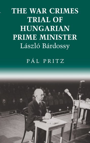 The war crimes trial of Hungarian Prime Minister LÃ¡szlÃ³ ... - MEK