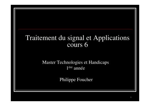 Traitement du signal et Applications cours 6 - Université Paris 8