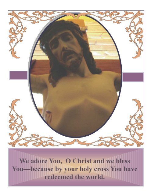 We adore You, O Christ and we bless You ... - St. Colette Church