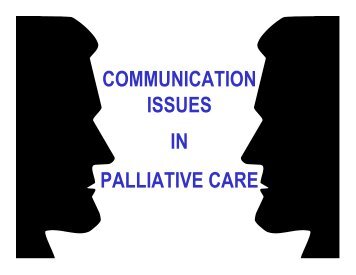 COMMUNICATION ISSUES IN PALLIATIVE CARE
