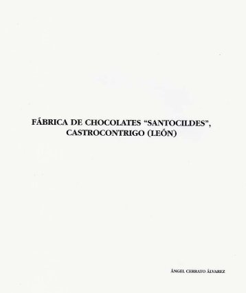 fábrica de chocolates “santocildes”, castrocontrigo (león)