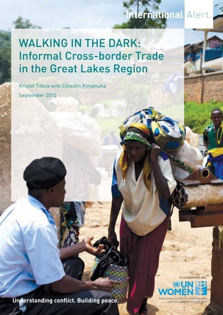 Walking in the Dark: informal Cross-border trade ... - International Alert