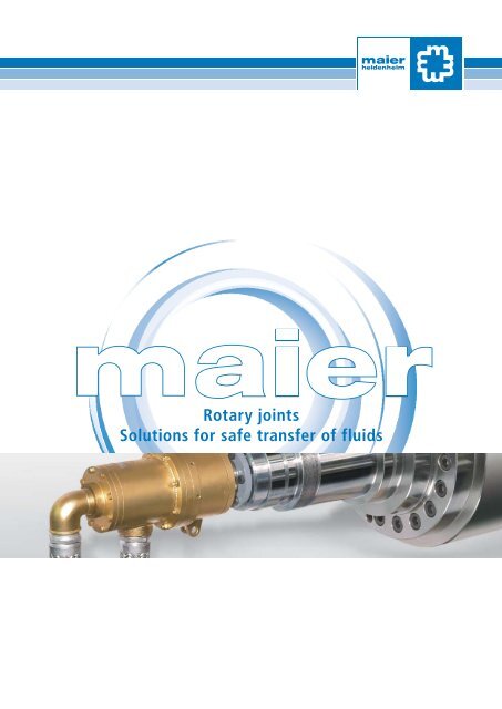 Rotary joints Solutions for safe transfer of fluids - Christian Maier ...