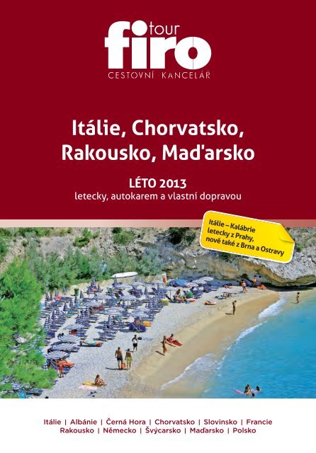 Itálie, Chorvatsko, Rakousko, Maďarsko LÉTO 2013 - FIRO-tour, a.s.