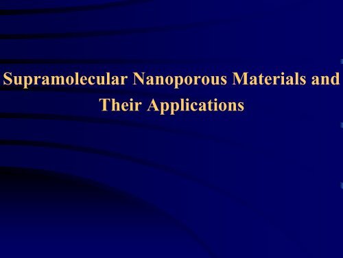 Supramolecular Nanoporous Materials and Their Applications