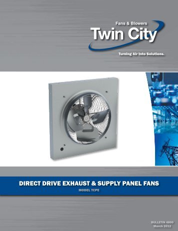 DIrecT DrIve exhAuST & Supply pAnel fAnS - Twin City Fan & Blower