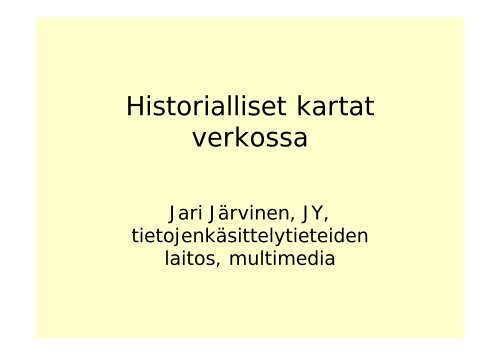 Historialliset kartat verkossa - TieVie