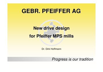 04 New drive design for Pfeiffer MPS mills - Dr ... - Gebr. Pfeiffer SE