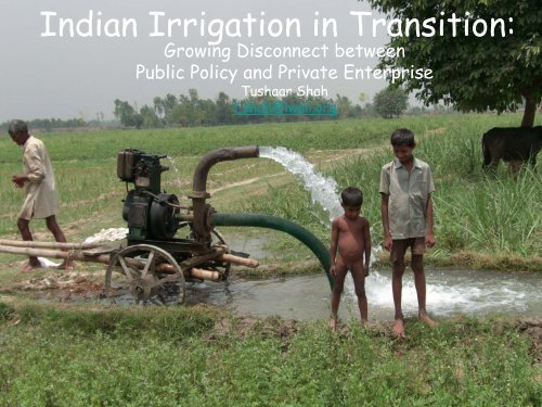 Indian Irrigation in Transition - Tushaar Shah