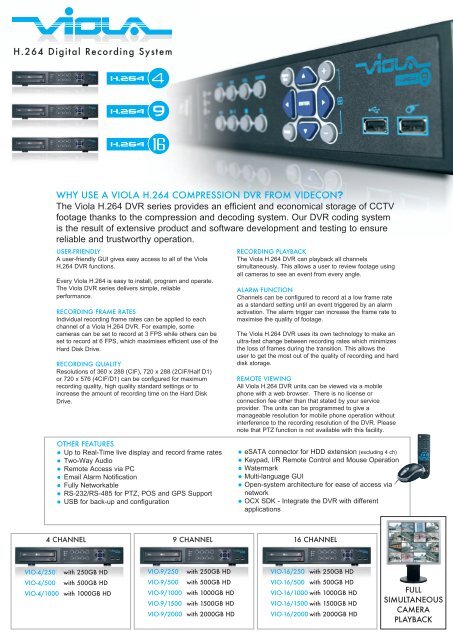 The Viola H.264 DVR series provides an effici Videcon