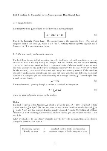 EM 3 Section 7: Magnetic force, Currents and Biot Savart Law 7. 1 ...