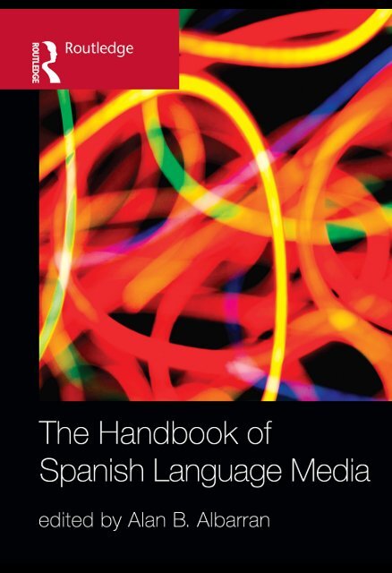 The Handbook Of Spanish Language Media