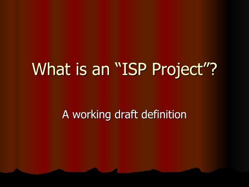 What is an ISP Project?