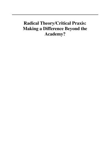 Radical Theory/Critical Praxis: Making a Difference ... - Praxis (e)Press