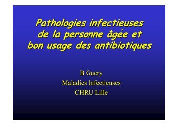 Dr B.Guery - Pathologies infectieuses des PA et bon usage ... - PIRG