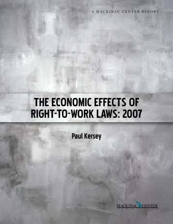 The economic effecTs of RighT-To-WoRK LaWs ... - Mackinac Center