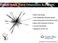 Black Holes, Extra Dimensions & the LHC - University of Birmingham