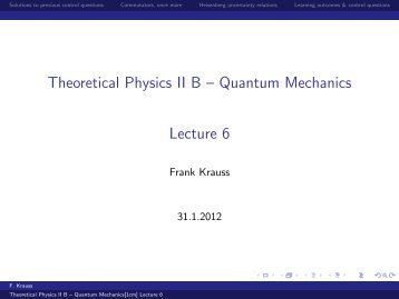 Theoretical Physics II B â Quantum Mechanics [1cm] Lecture 6