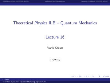 Theoretical Physics II B â Quantum Mechanics [1cm] Lecture 16