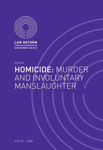 homicide: murder and involuntary manslaughter - Law Reform ...