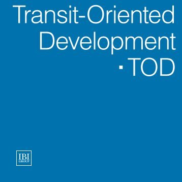 Transit-Oriented Developments - IBI Group