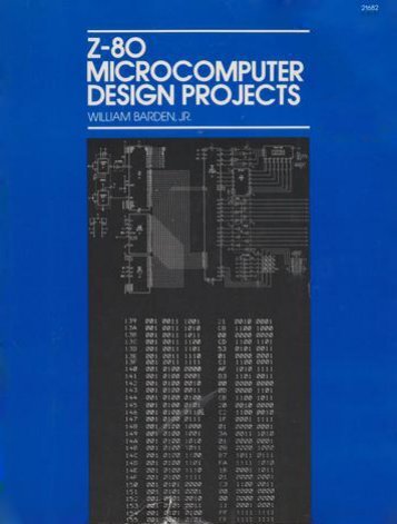 Z-80 Microcomputer Design Projects (William Barden Jr) - Bally Alley