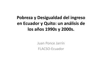 Pobreza y desigualdad - Juan Ponce.pdf - Instituto de la Ciudad
