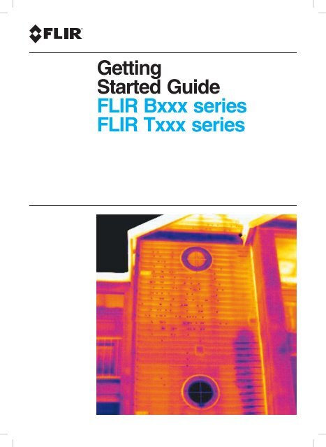 Getting Started Guide FLIR Bxxx series FLIR Txxx series