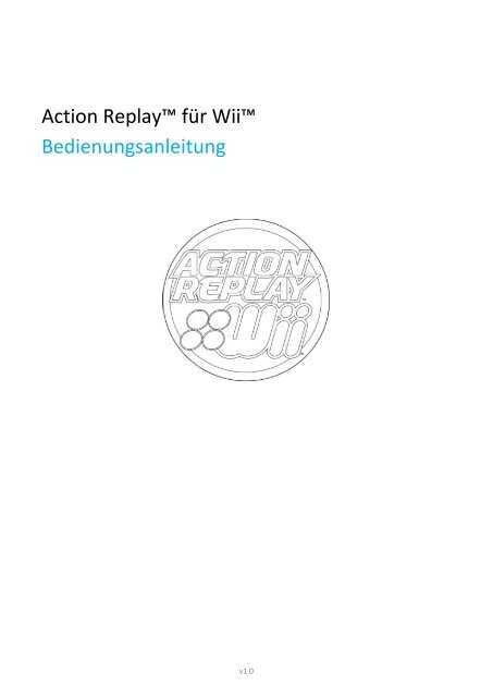 Action Replay™ für Wii™ Bedienungsanleitung - Codejunkies