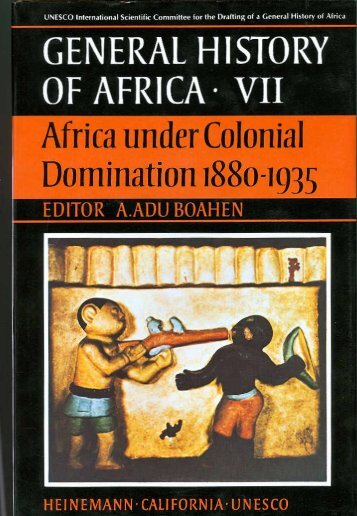 General History of Africa - Volume VII - Africa under Colonial Domination 1880-1935 