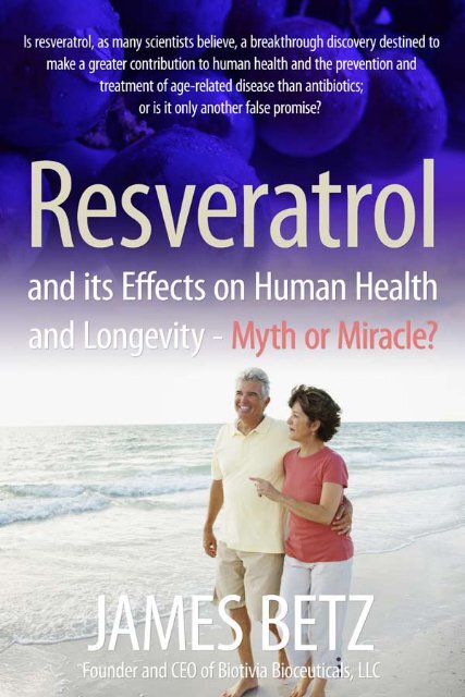 Resveratrol and its effects on human health - Biotivia
