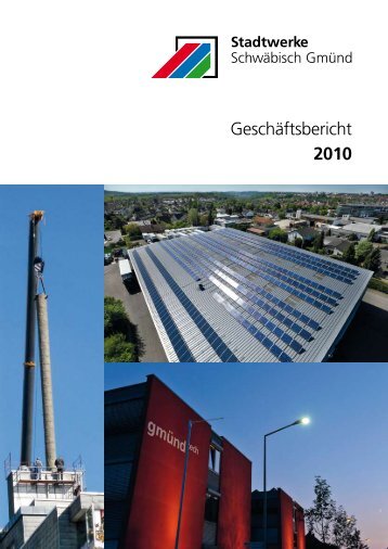 GeschÃ¤ftsbericht 2010 - Stadtwerke SchwÃ¤bisch GmÃ¼nd
