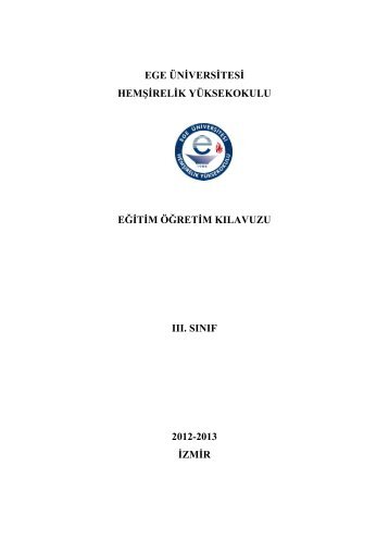 ege üniversitesi hemşirelik yüksekokulu eğitim öğretim kılavuzu ııı ...