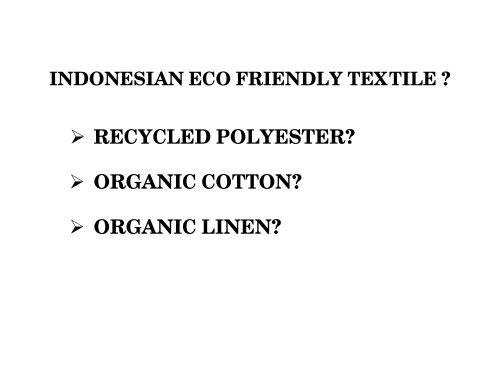 APPAREL PRODUCTION USING ECO FRIENDLY  TEXTILE