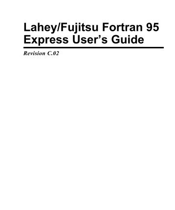 Lahey/Fujitsu Fortran 95 Express User's Guide - Lahey Computer ...